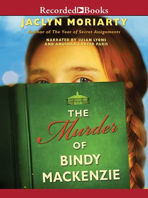 Title details for The Murder of Bindy Mackenzie by Jaclyn Moriarty - Available